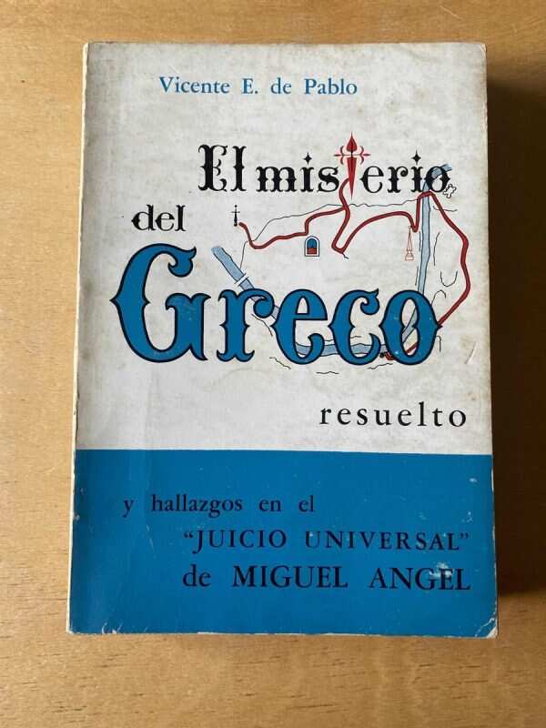 El Misterio Del Greco Resuelto Y Hallazgos - De Pablo (A6)