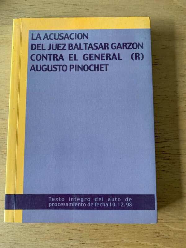 La Acusacion Dl Juez B. Garzon Contra Augusto Pinochet (p2)