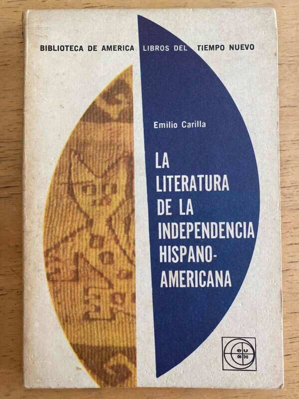 La Litertura De La Independencia Hispanoam - Carilla (k2)