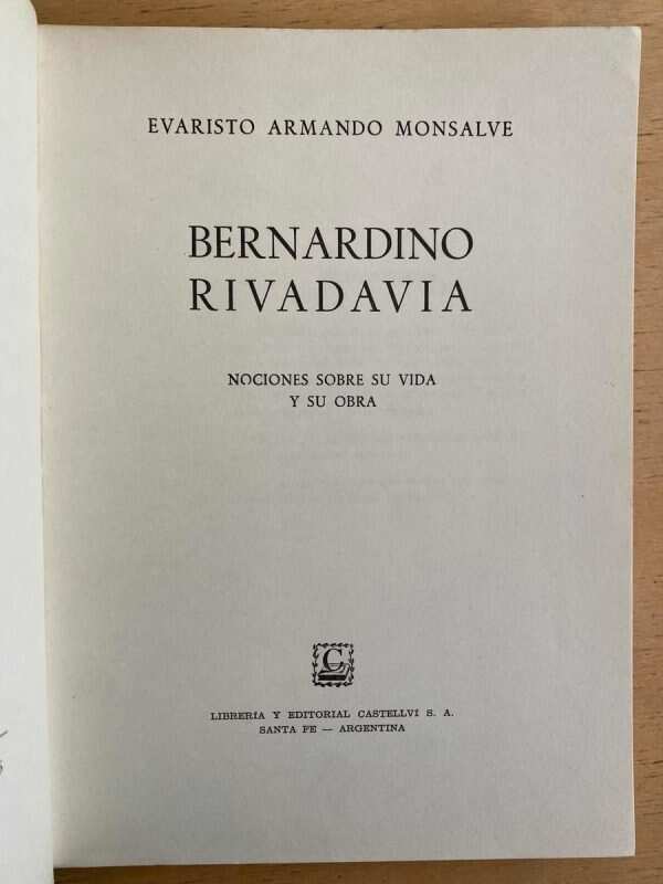 Bernardino Rivadavia. Nociones Sobre Su Vida- Monsalve (g2) - Image 2