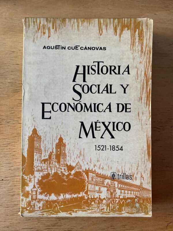 Historia Social Y Economica De Mexico - Cue Canovas (b6)