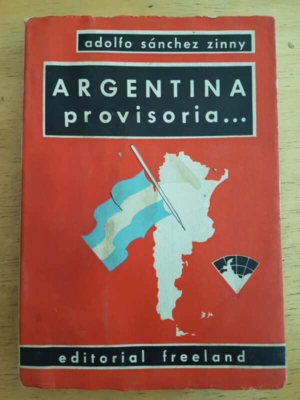 Argentina Provisora.. - Sanchez Zinny, Adolfo (k3)