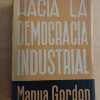 Hacia La Democracia Industrial - Gordon, Manya (i6)