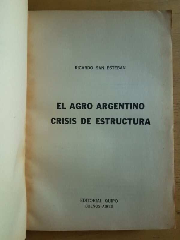El Agro Argentino. Crisis De Estructura - San Esteban (k2) - Image 2