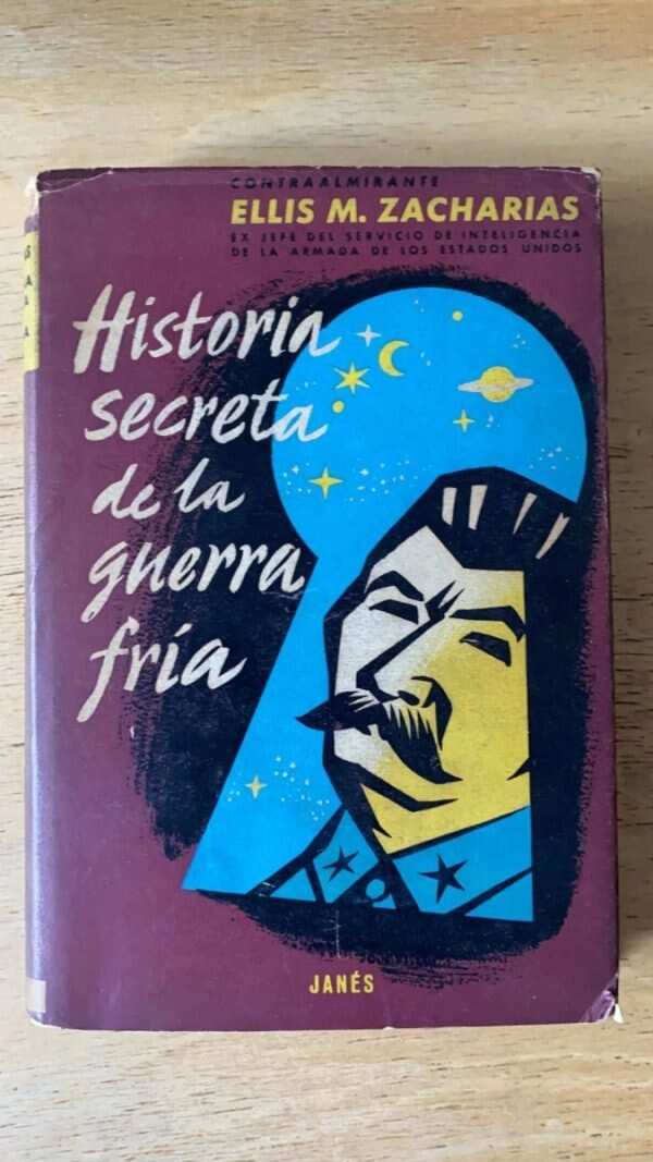 Historia Secreta De La Guerra Fria - Zacharias, Ellis M (r6)
