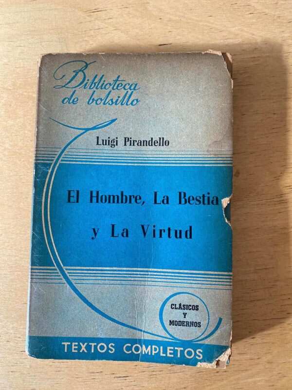 El Hombre, La Bestia Y La Verdad - Pirandello, Luigi (Q2)