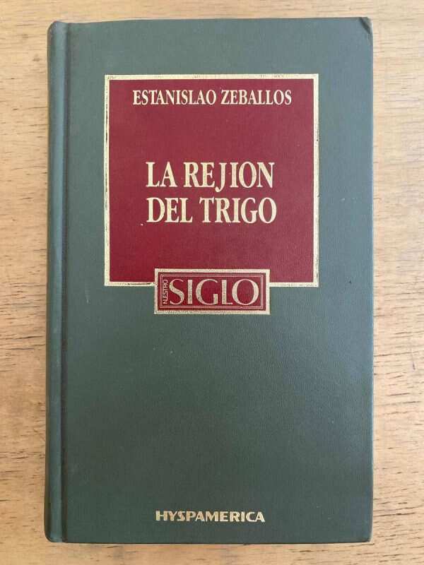 La Rejion Del Trigo - Zeballos, Estanislao (k6)