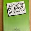 - La Situacion Del Empleo En El Mundo (j5)