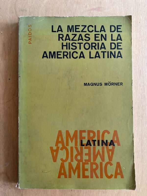 La Mezcla De Razas Historia De America Latina- Morner (O6)