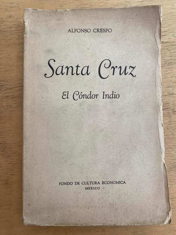 Santa Cruz. El Condor Indio - Crespo, Alfonso (k6)