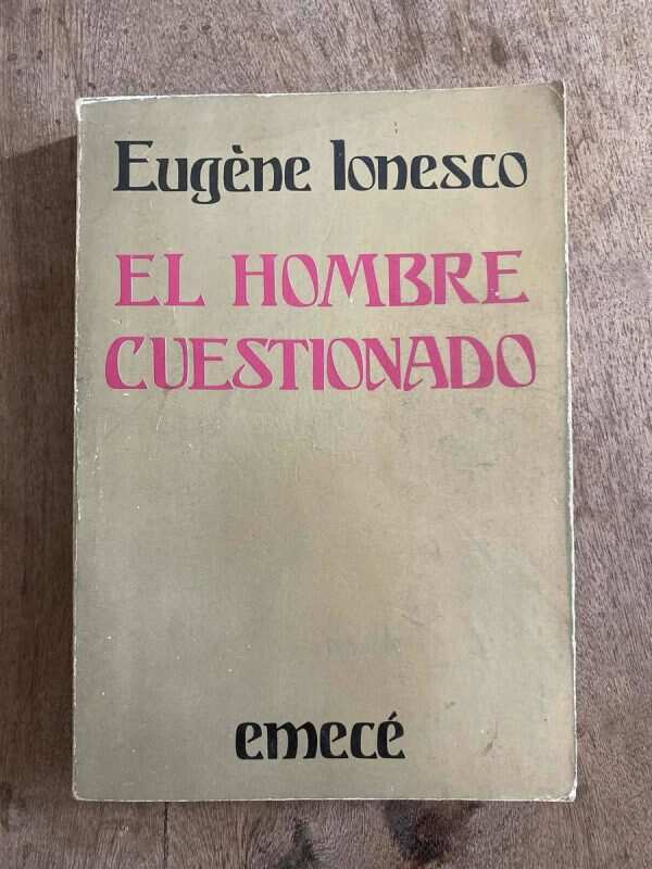 El Hombre Cuestionado - Ionesco, Eugene (A3)