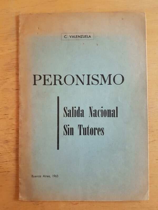 Peronismo. Salida Nacional Sin Tutores - Valenzuela, C. (g2)