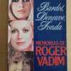 Bardot, Deneuve, Fonda. Memorias De Roger Vadim (i1)