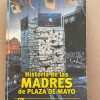 Historia De Las Madres De Plaza De Mayo. Luchar Siempre (u5)