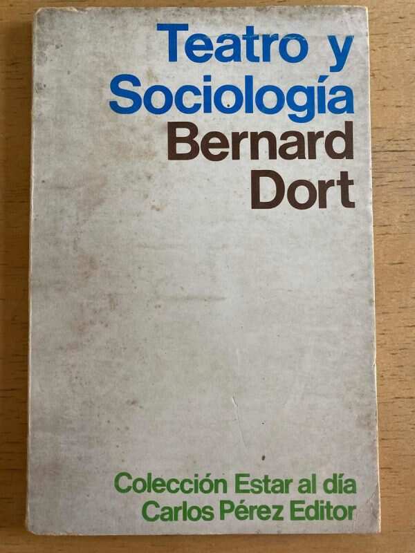Teatro Y Sociologia - Dort, Bernard (h6)