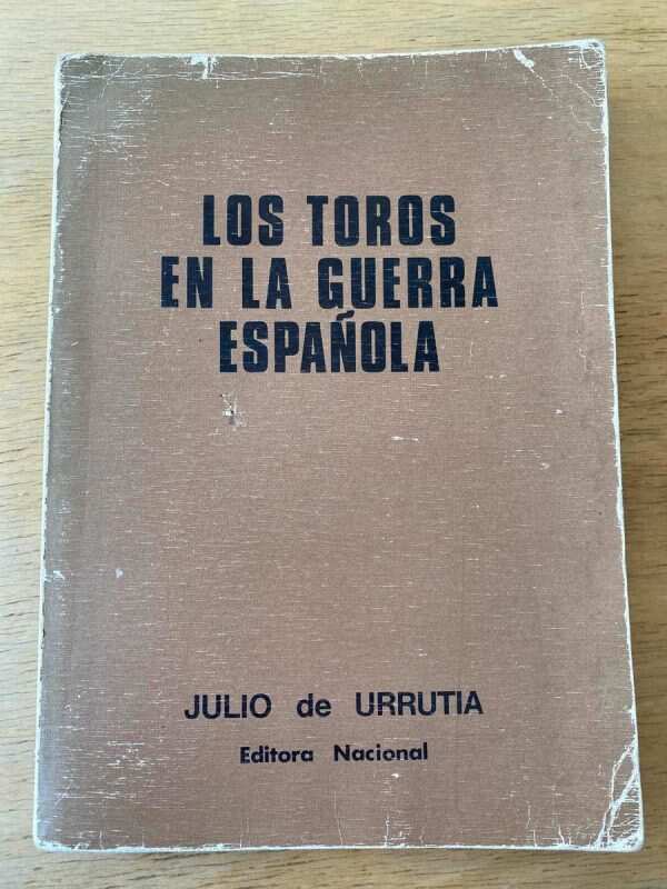 Los Toros En La Guerra Española - De Urrutia, Julio (X2)
