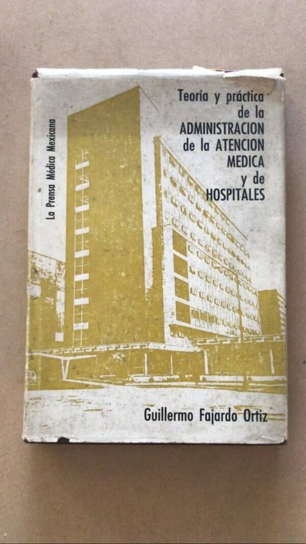 Teoria Y Practica De La Adm. Atencion Medica- Fajardo Ortiz