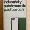 Revolucion Industrial Y Subdesarrollo - Bairoch, Paul (k1)