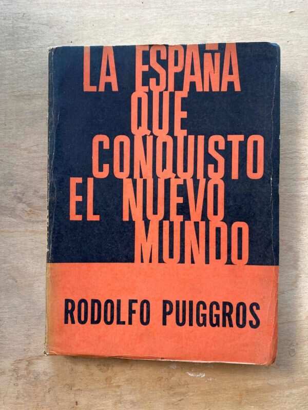 La España Que Conquisto El Nuevo Mundo - Puiggros (p5)