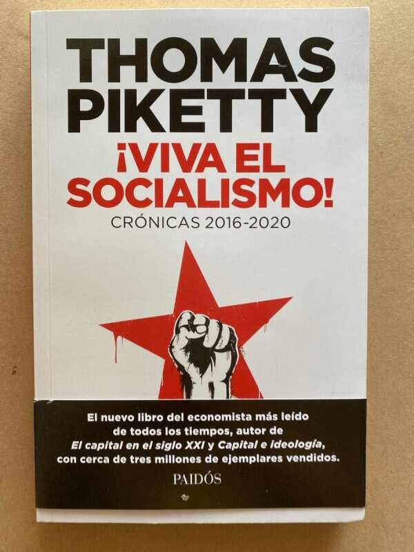 ¡viva El Socialismo! - Piketty, Thomas (Z5)