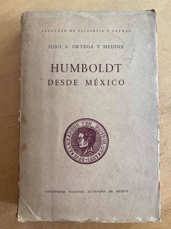 Humboldt Desde Mexico - Ortega Y Medina, Juan A. (e4)