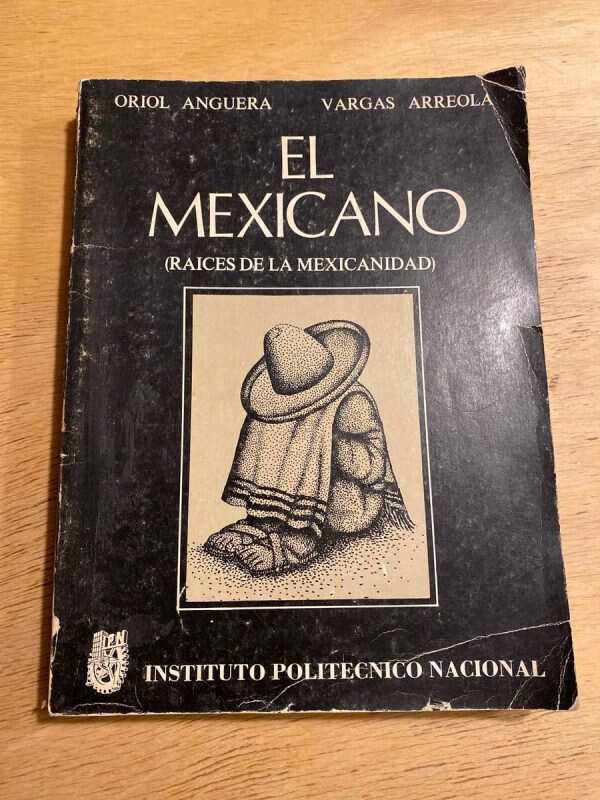 El Mexicano. Raices Dela Mexicanidad - Oriol Anguera (b6)