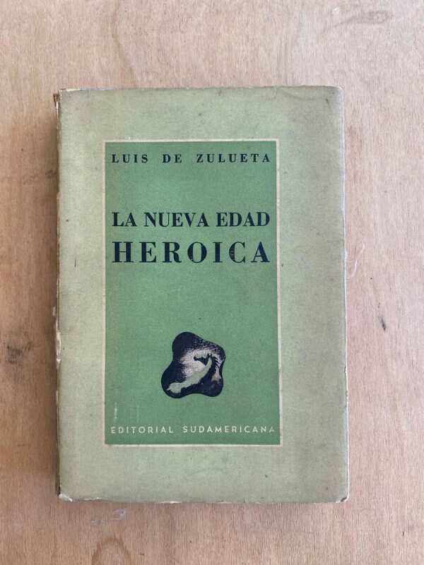 La Nueva Edad Heroica - De Zulueta, Luis (t4)