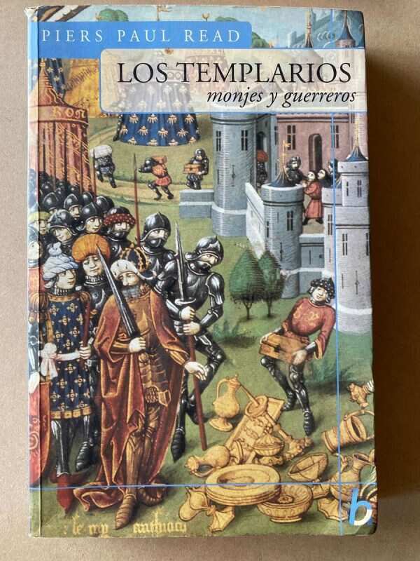 Los Templarios. Monjes Y Guerreros - Read, Piers Paul (A1)