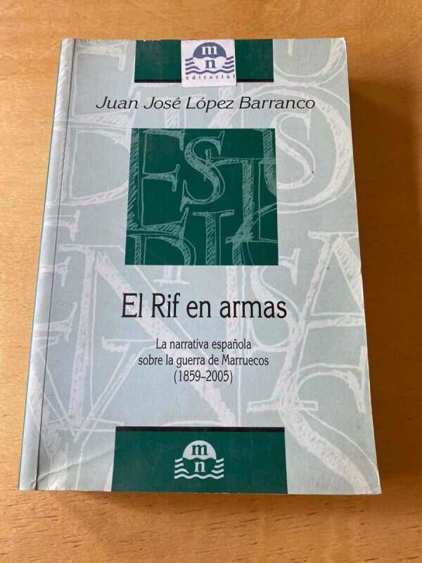El Rif En Armas. La Narrativa Española- Lopez Barranco (C5)