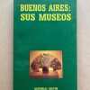Buenos Aires: Sus Museos - Quaranta, Jorge Alberto (O1)