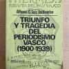 Triunfo Y Tragedia Del Periodismo Vasco- Saiz Valdivielso(e3