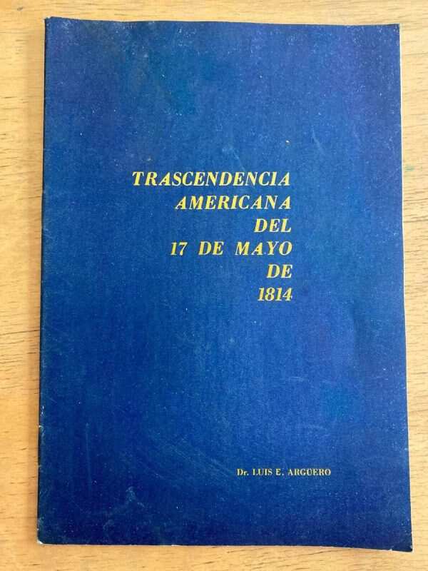 Trascendencia Americana Del 17 De Mayo De 1814- Arguero (j2)