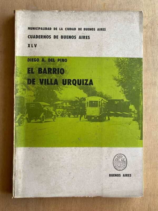El Barrio De Villa Urquiza - Del Pino, Diego A. (a5)