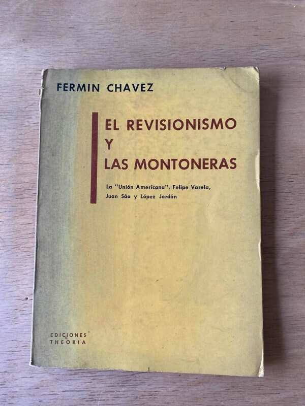 El Revisionismo Y Las Montoneras - Chavez, Fermin (r4)