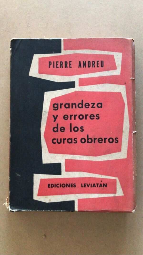 Grandeza Y Errores De Los Curas Obreros- Andreu, Pierre (v1)
