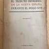 El Tributo Indigena En La Nueva España Durant - Miranda (q5)