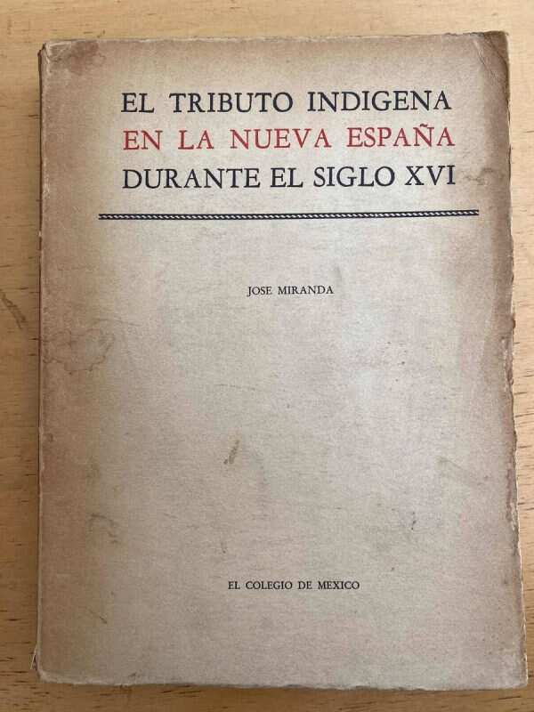 El Tributo Indigena En La Nueva España Durant - Miranda (q5)