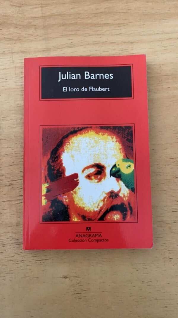 El Loro De Flaubert - Barnes, Julian (L2)