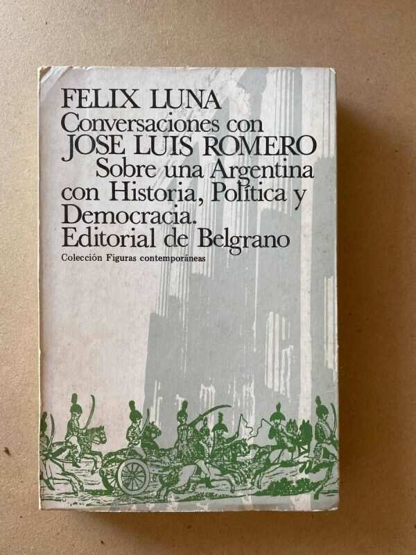 Conversaciones Con Jose Luis Romero - Luna, Felix (y1)