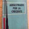 Arrastrado Por La Creciente - Gunther, John (k3)