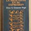 La Argentina En Su Expresion - Gimenez Vega, Elias (i3)