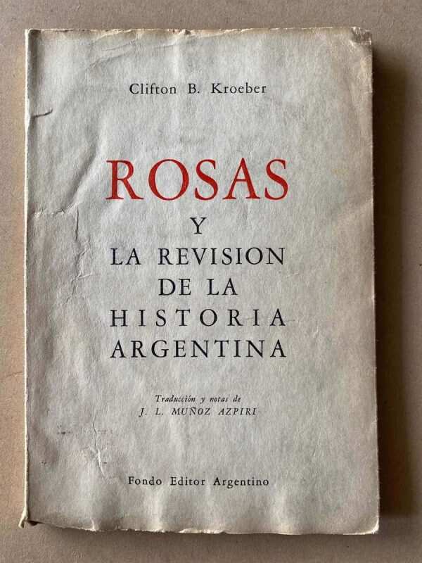 Rosas Y La Revision De La Historia Argentina - Kroeber (A1)