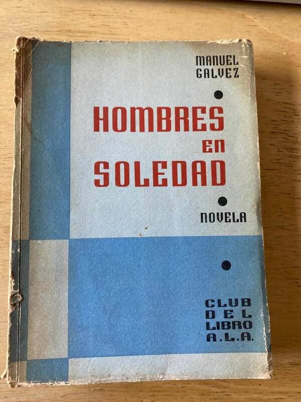 Hombres En Soledad - Galvez, Manuel (X1)