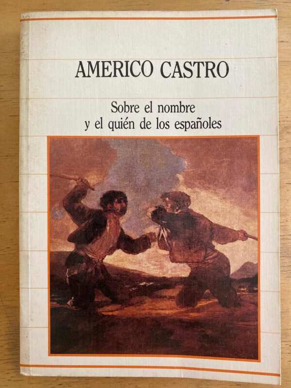 Sobre El Nombre Y El Quien De Los Españoles - Castro (j1)