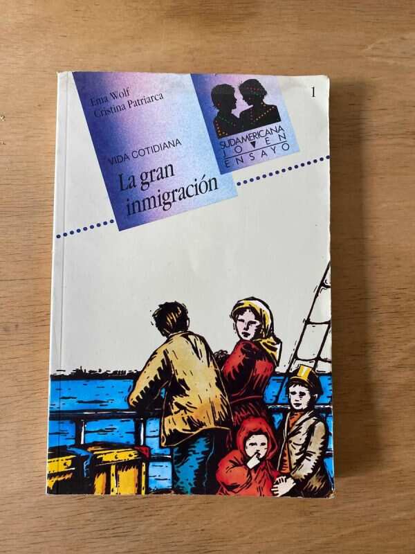 La Gran Inmigracion - Wolf, Ema; Patriarca, Cristina (X3)