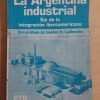 La Argentina Industrial Eje De La integracion iberoamer (i6)