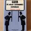 Guia De Malas Costumbres Espanolas - Gavilan, Francisco (d5)