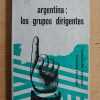 Argentina: Los Grupos Dirigentes - Rocca, Eduardo A (i1)