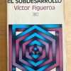 Reinterpretando El Subdesarrollo - Figueroa, Victor (h2)