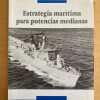 Estrategia Maritima Para Potencias Medianas- Hill, J.r. (j3)